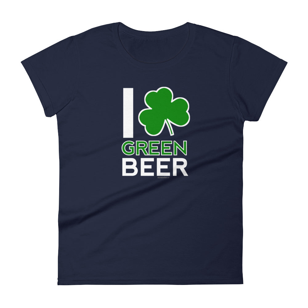 I Love Green Beer Shamrock Womens St. Patrick&#39;s Day T-Shirt