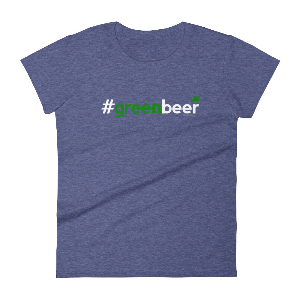 Hashtag Green Beer Womens St. Patrick&#39;s Day T-Shirt