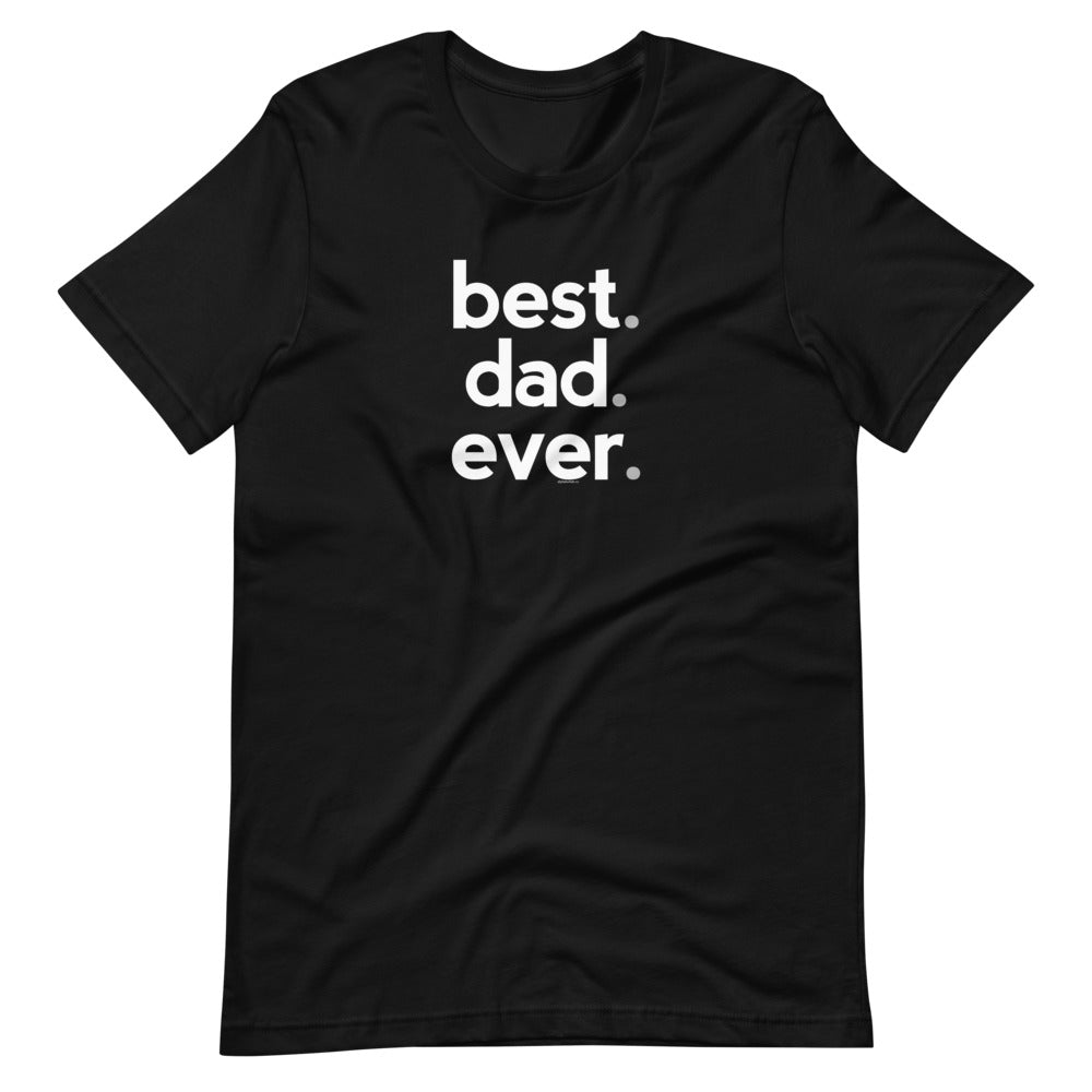 Best Dad Ever Dad T-Shirt - Lower Case