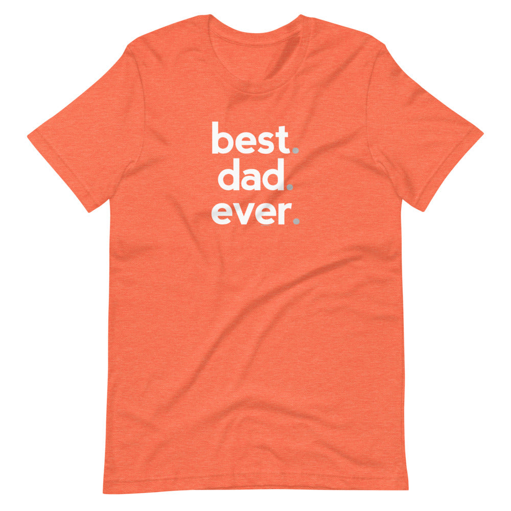 Best Dad Ever Dad T-Shirt - Lower Case