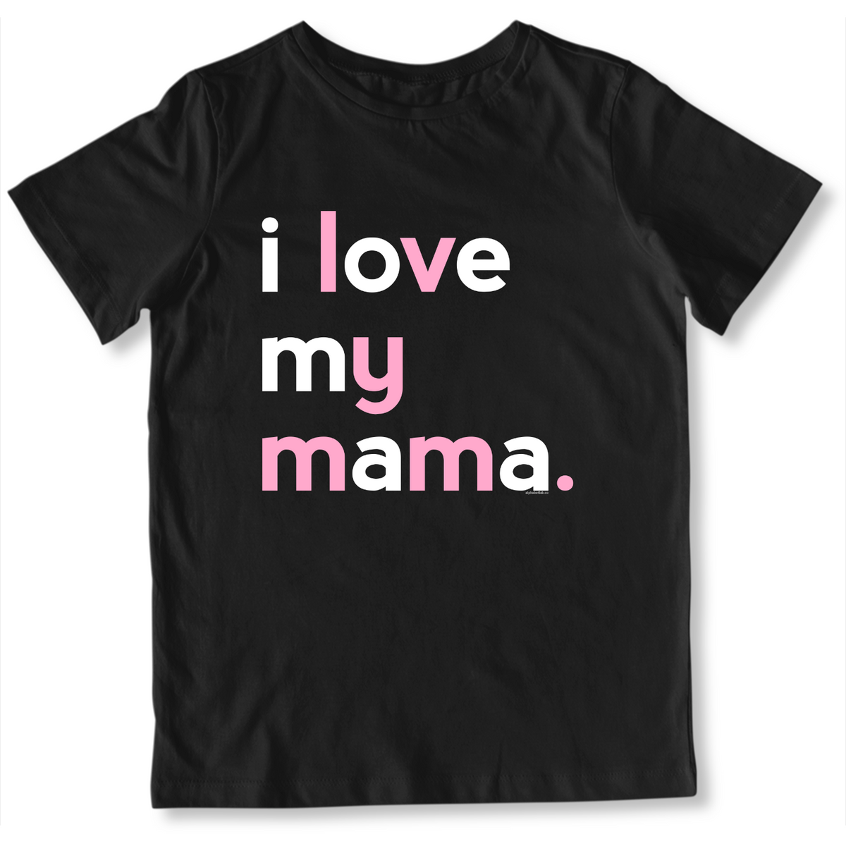 Girls I Love My Mama T-Shirt - Family Shirts