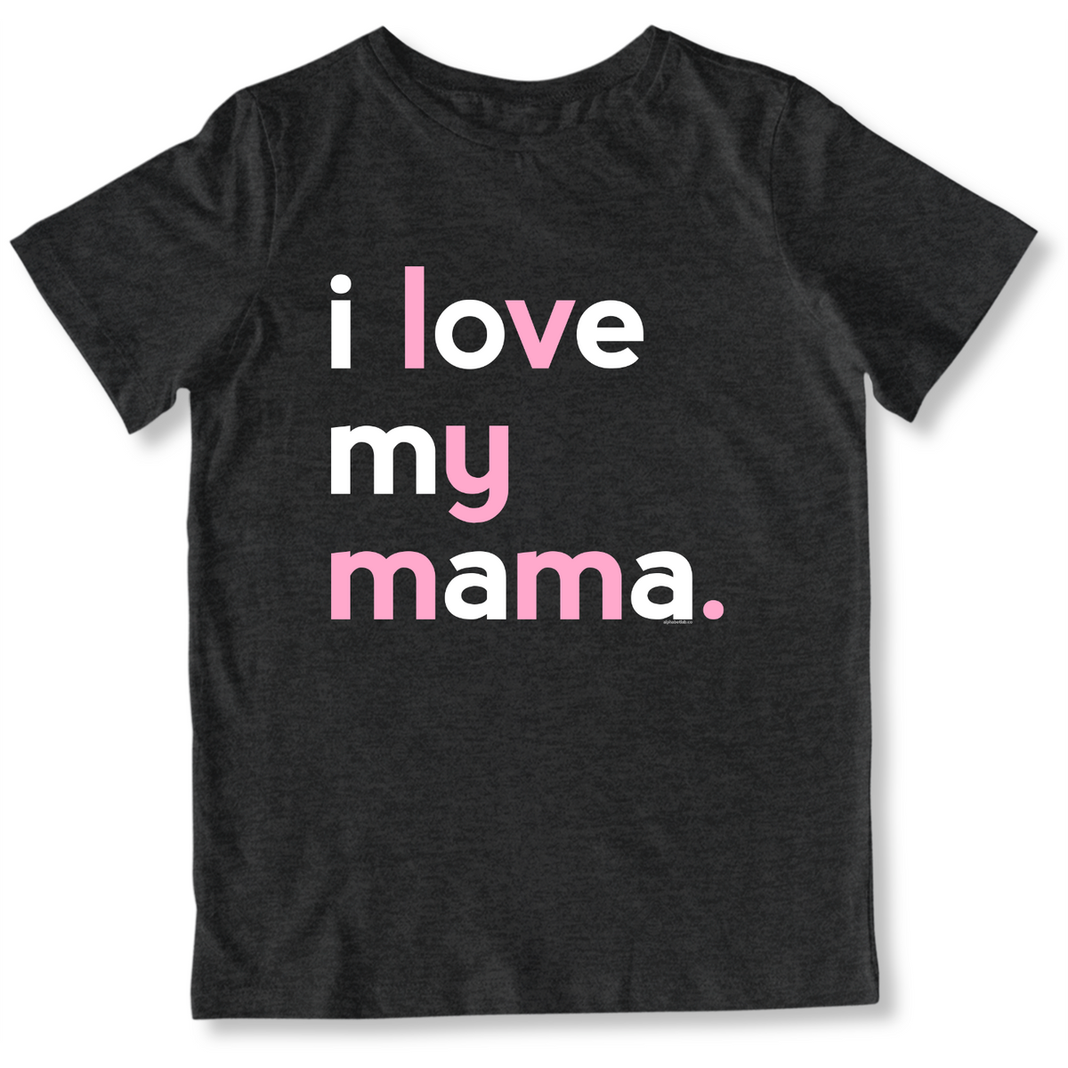 Girls I Love My Mama T-Shirt - Family Shirts