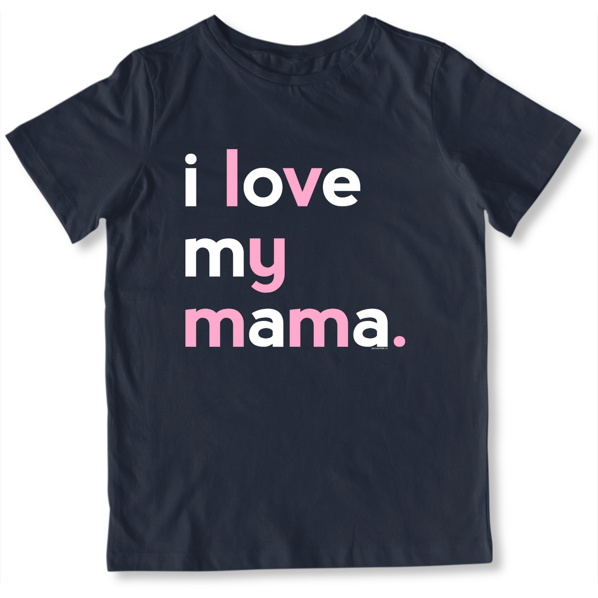 Girls I Love My Mama T-Shirt - Family Shirts