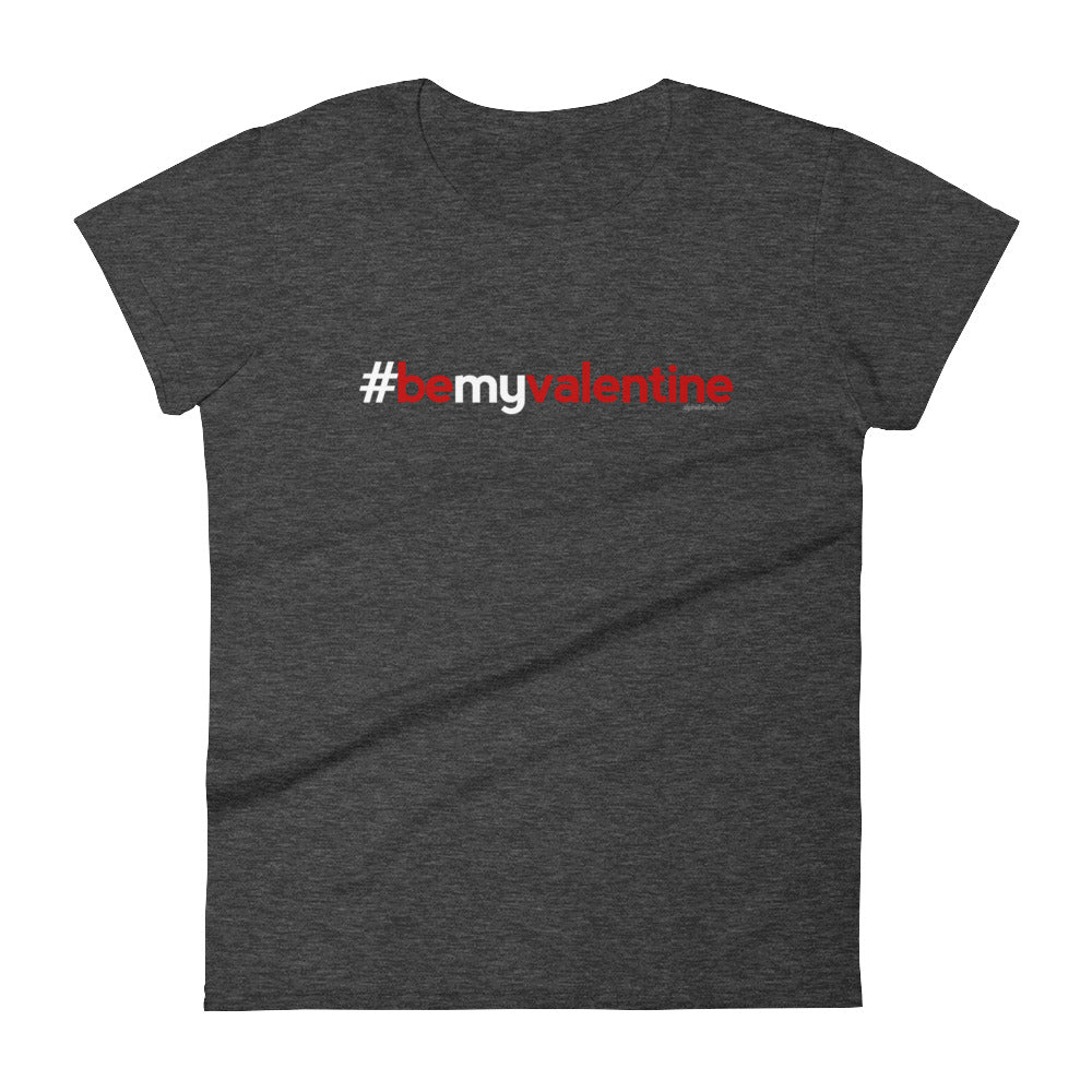 Hashtag Be My Valentine Womens Valentine’s Day T-Shirt