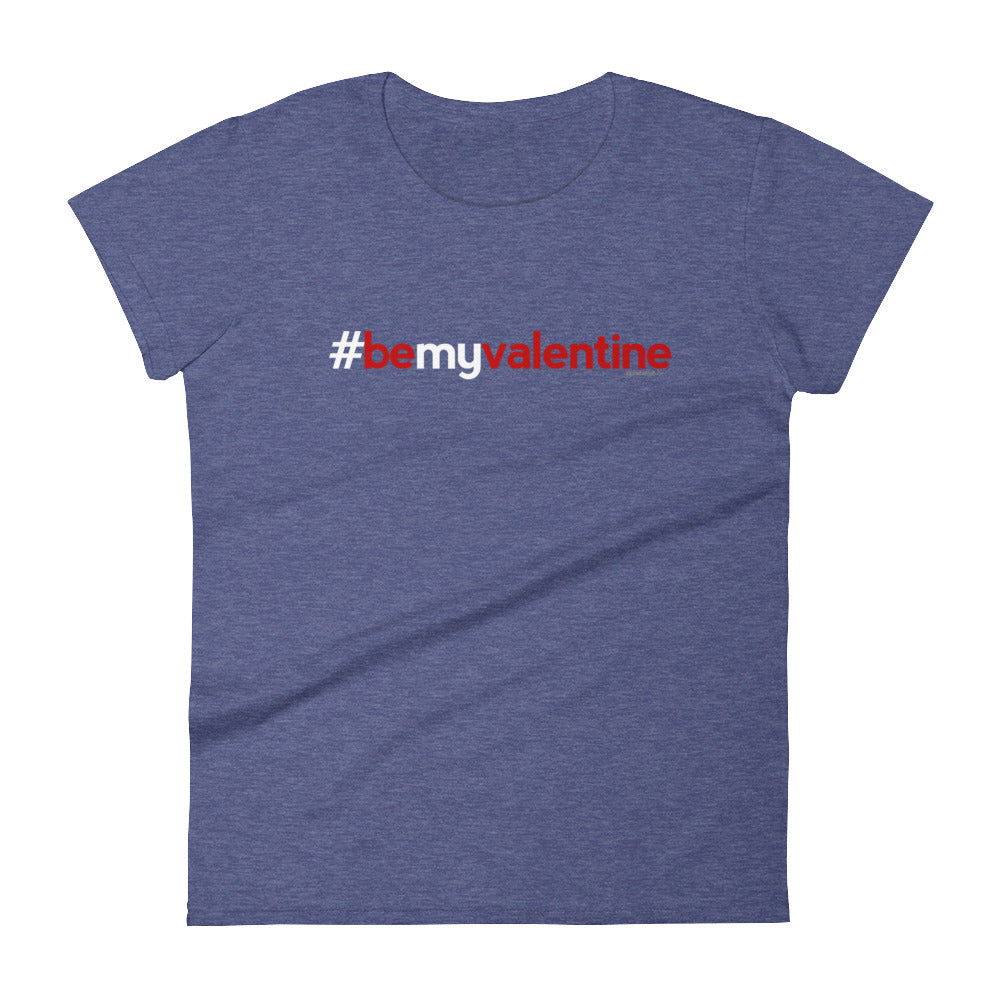 Hashtag Be My Valentine Womens Valentine’s Day T-Shirt