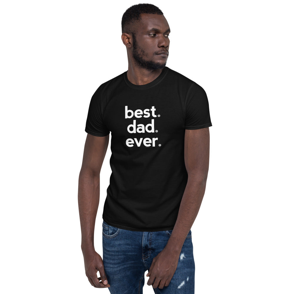 Best Dad Ever Dad T-Shirt - Lower Case