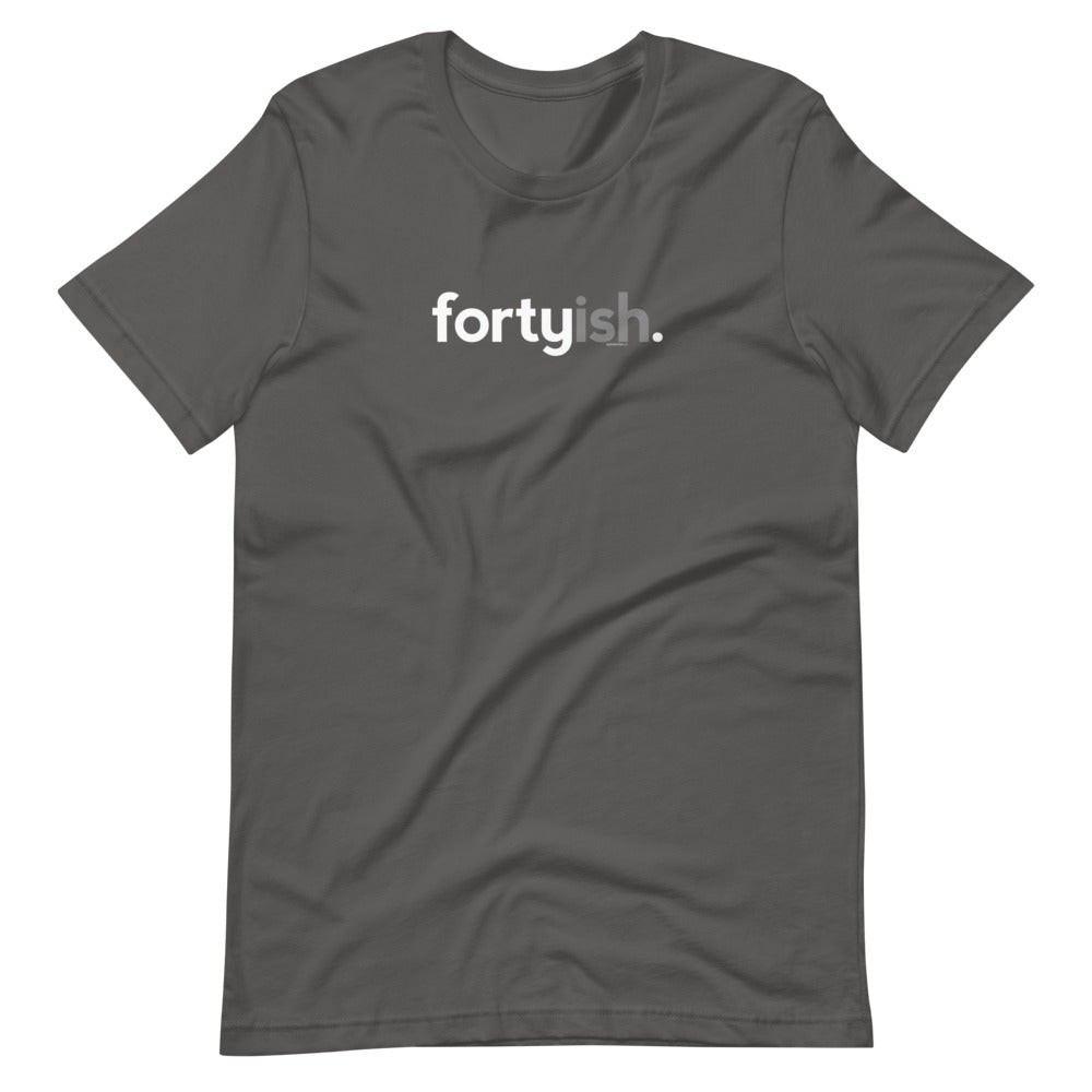 Fortyish Birthday T-Shirt - Original