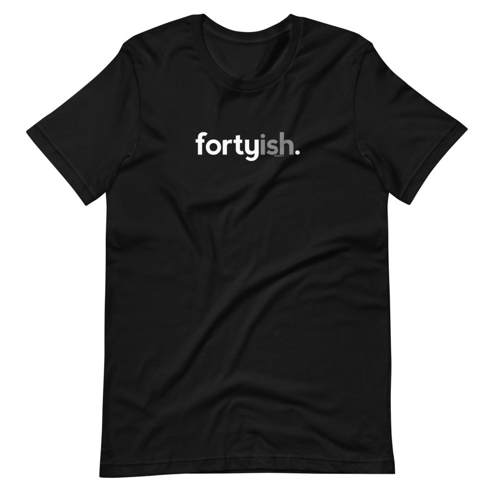 Fortyish Birthday T-Shirt - Original