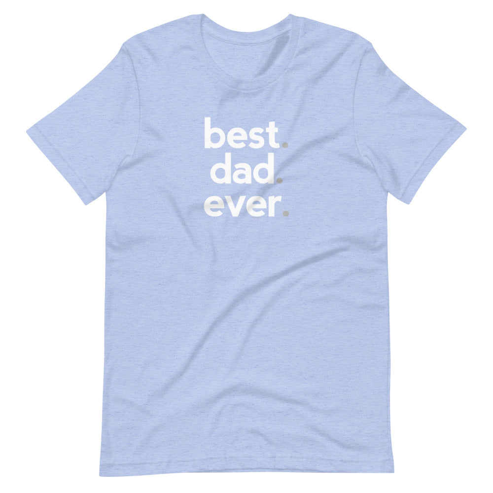 Best Dad Ever Dad T-Shirt - Lower Case