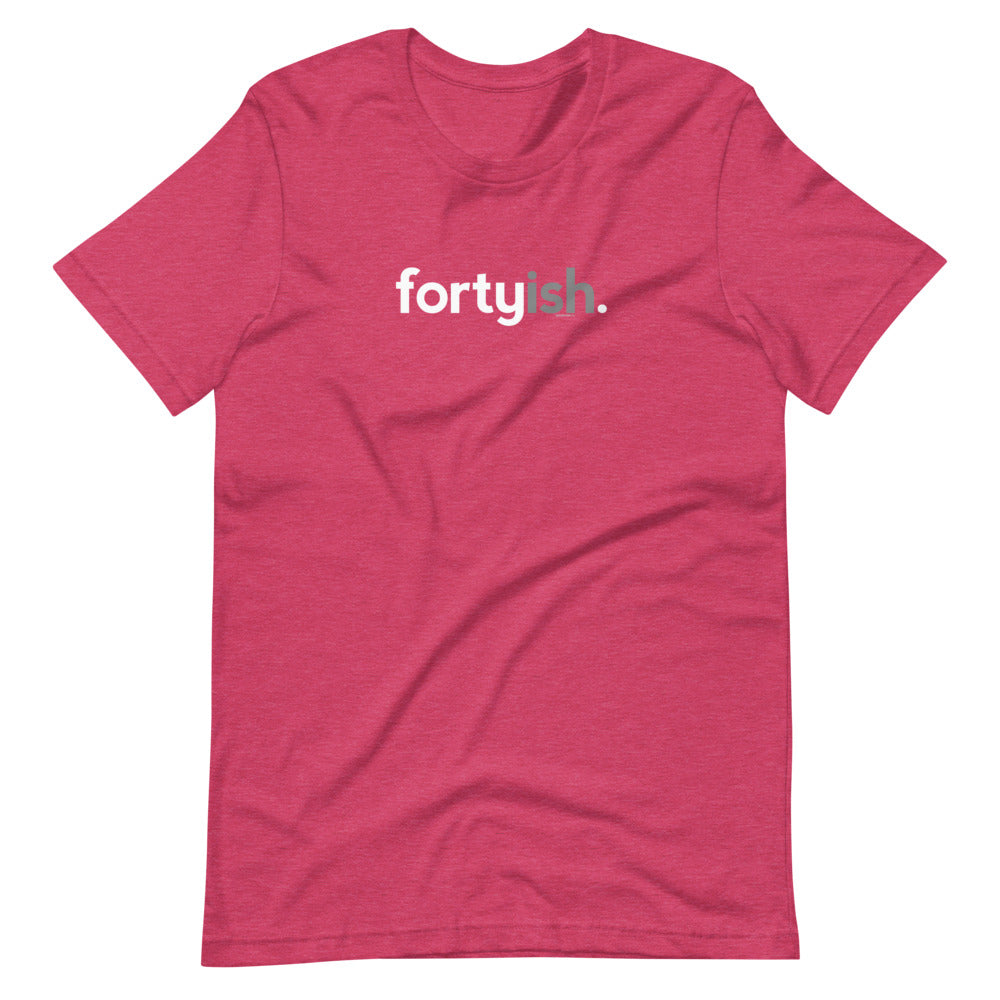 Fortyish Birthday T-Shirt - Original