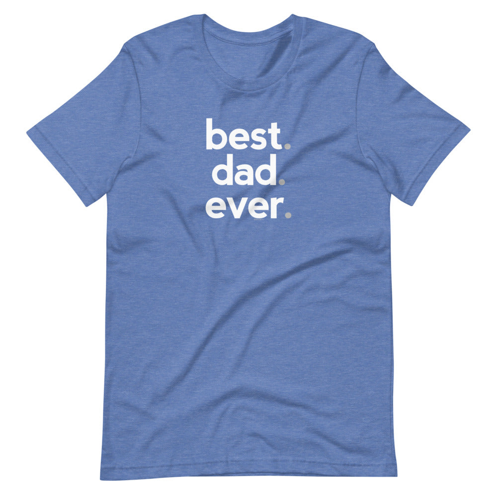 Best Dad Ever Dad T-Shirt - Lower Case