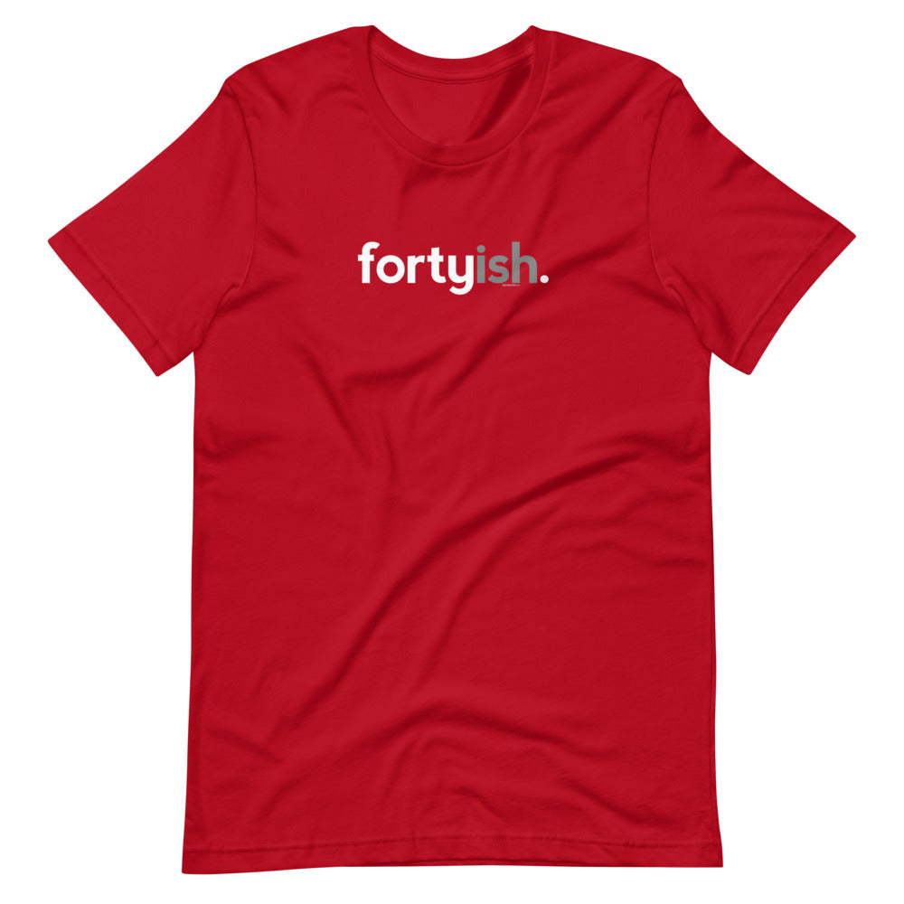 Fortyish Birthday T-Shirt - Original